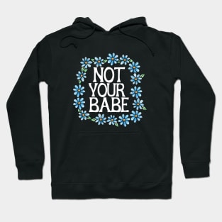 Not your babe Hoodie